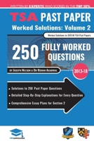 TSA Past Paper Worked Solutions Volume Two: 2013 -16, Detailed Step-By-Step Explanations for over 200 Questions, Comprehensive Section 2 Essay Plans, Thinking Skills Assessment, UniAdmissions 1912557290 Book Cover