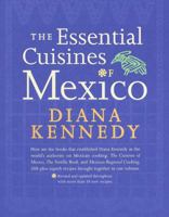 The Essential Cuisines of Mexico: Revised and updated throughout, with more than 30 new recipes. 0609603558 Book Cover