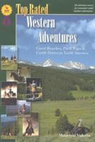 Top Rated Western Adventures: Great Ranches, Pack Trips & Cattle Drives in North America 1586670069 Book Cover