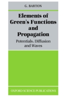 Elements of Green's Functions and Propagation: Potentials, Diffusion, and Waves (Oxford Science Publications) 0198519982 Book Cover