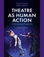 Theatre as Human Action: An Introduction to Theatre Arts 0810856867 Book Cover