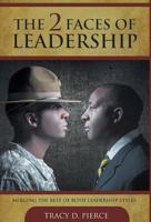 The 2 Faces of Leadership - Merging the Best of Both Leadership Styles 1460236068 Book Cover