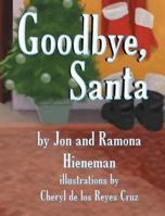 Goodbye, Santa 1601311729 Book Cover