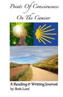 Points of Consciousness from the Camino: Step-By-Step Inspiration, Motivation & Momentum 1622690028 Book Cover