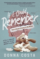 If I Could Remember: Bears & Brains & Caring For My Mother 1777448840 Book Cover