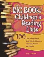 The Big Book of Children's Reading Lists: 100 Great, Ready-to-Use Book Lists for Educators, Librarians, Parents, and Children 1591583349 Book Cover