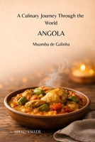 A Culinary Journey Through the World: Angola: Muamba de Galinha B0GRM4S8TC Book Cover