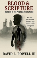 Blood & Scriptures: Memoirs of the Philadelphia Slasher B0F56P66FW Book Cover