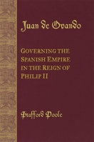 Juan de Ovando: Governing the Spanish Empire in the Reign of Philip II 0806142383 Book Cover