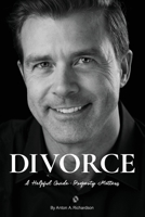 Divorce: A Helpful Guide - Property Matters 1922691658 Book Cover