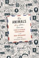 The Animals: Love Letters between Christopher Isherwood and Don Bachardy 0374105170 Book Cover