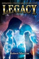 Legacy: Episode I: The Search for Love 194855612X Book Cover