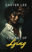 The Art of Lying (The Art of Series) B0GVYWWCPX Book Cover