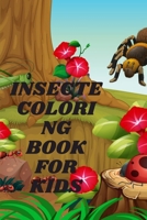 INSECTE COLORING BOOK FOR KIDS: INSECTE COLORING BOOK It contains 30 pages with a size of 6/9, that helps your child recognize the types of insects and learn drawing skills from an early age B088LD57PB Book Cover