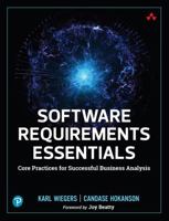 Software Requirements Essentials: Core Practices for Successful Business Analysis 0138190283 Book Cover