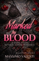 Marked by Blood: A Dark Mafia Reverse Harem Romance (Black Oath) B0GBJW68GC Book Cover