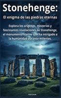 Stonehenge: El enigma de las piedras eternas: Viaje al corazón de un misterio milenario (Spanish Edition) B0DRDRBR69 Book Cover