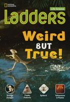 Ladders Science 4: Weird but True! 1285358791 Book Cover