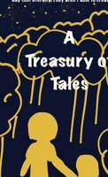 A Treasury Of Tales: A collection of short, funny stories that will make your day (not literally, they aren't able to create days) 1716509203 Book Cover