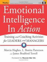 Emotional Intelligence In Action: Training and Coaching Activities for Leaders and Managers