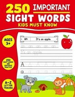 250 Important Sight Words Kids Must Know: Great Activity Book To Help Kids Master Their Reading Wring And Spelling Skills B0CP2Y6YQY Book Cover