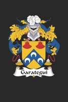 Garategui: Garategui Coat of Arms and Family Crest Notebook Journal (6 x 9 - 100 pages) 1694394719 Book Cover