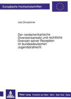 Der Nordamerikanische Diversionsansatz Und Rechtliche Grenzen Seiner Rezeption Im Bundesdeutschen Jugendstrafrecht 363142681X Book Cover