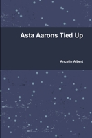 Asta Aarons Tied Up 1794769730 Book Cover