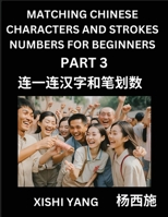 Matching Chinese Characters and Strokes Numbers (Part 3)- Test Series to Fast Learn Counting Strokes of Chinese Characters, Simplified Characters and B0CRD1N888 Book Cover