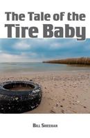 The Tale of the Tire Baby 0976549654 Book Cover