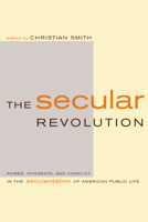 The Secular Revolution: Power, Interests, and Conflict in the Secularization of American Public Life 0520235614 Book Cover