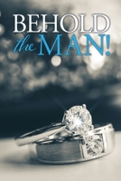 Behold the Man! 1632214636 Book Cover