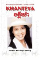 Khanteya: My Courageous Quest for Love and Freedom 0595391052 Book Cover