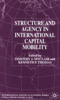 Structure and Agency in International Capital Mobility 0333725549 Book Cover