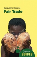 Fair Trade: A Beginner's Guide (Beginner's Guides) 1851685219 Book Cover