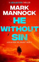 He Without Sin (Lachlan Byrn Thrillers) 1036711161 Book Cover