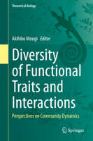 Diversity of Functional Traits and Interactions: Perspectives on Community Dynamics 9811579555 Book Cover