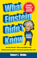 What Einstein Didn't Know: Scientific Answers to Everyday Questions 0440508568 Book Cover