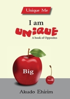 I am Unique - A Book of Opposites 1913455319 Book Cover
