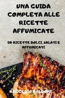 Una Guida Completa Alle Ricette Affumicate 1803501502 Book Cover