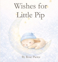 Wishes for Little Pip B0GY9P3KXX Book Cover