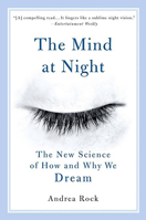 The Mind at Night: The New Science of How and Why We Dream