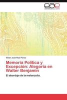 Memoria Política y Excepción: Alegoría en Walter Benjamin 3847364464 Book Cover