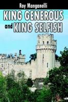 King Generous and King Selfish 1425906974 Book Cover