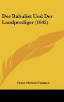 Der Rabulist Und Der Landprediger (1842) 1167454227 Book Cover