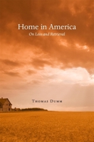 Home in America: Essays on Loss and Retrieval 0674057716 Book Cover