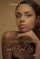Religion, Romance, and Real Life: Vol. 1 153764985X Book Cover
