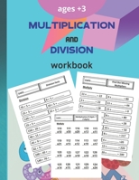 multiplication and division workbook: Worksheets Full of Practice Drills. Facts and Exercises on Multiplying and Dividing B08ZPR6FHF Book Cover
