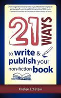 21 Ways to Write & Publish Your Non-Fiction Book 0976791374 Book Cover