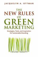 The New Rules of Green Marketing: Strategies, Tools, and Inspiration for Sustainable Branding (Large Print 16pt) 1605098663 Book Cover